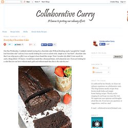 Collaborative Curry: Everyday Chocolate Cake