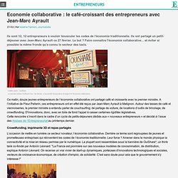 Economie collaborative : le café-croissant des entrepreneurs avec Jean-Marc Ayrault