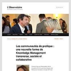 Les communautés de pratique : une nouvelle forme de Knowledge Management transverse, sociale et collaborative