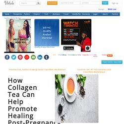 How Collagen Tea Can Help Promote Healing Post-Pregnancy