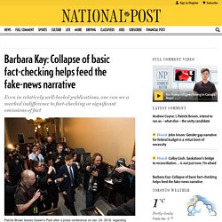 Barbara Kay: Collapse of basic fact-checking helps feed the fake-news narrative