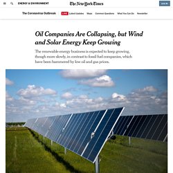Oil Companies Are Collapsing Due to Coronavirus, but Wind and Solar Energy Keep Growing