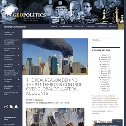 The Real Reason Behind The 911 Terror Is Control Over Global Collateral Accounts
