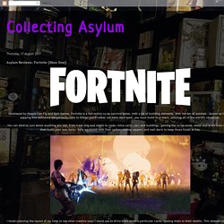 Collecting Asylum: Asylum Reviews: Fortnite [Xbox One].