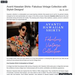 Avanti Hawaiian Shirts- Fabulous Vintage Collection with Stylish Designs! - Avantihawaiianshirt