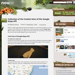 Collection of the Coolest Uses of the Google Maps API