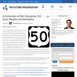 A Collection of 50+ Enterprise 2.0 Case Studies and Examples