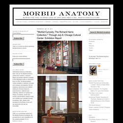 "Morbid Curiosity: The Richard Harris Collection," Through July 8, Chicago Cultural Center: Exhibition Report