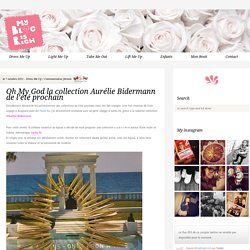 Oh My God la collection Aurélie Bidermann de l'été prochain - My Blog Is Rich le blog mode de Virginie Fauconnier
