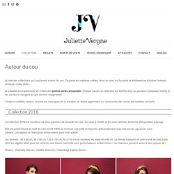 Collection Juliette Vergne - Autour du cou - foulards, châles, étoles
