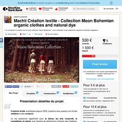 Machii Création textile - Collection Moon Bohemian organic clothes and natural dye présenté par celest'in
