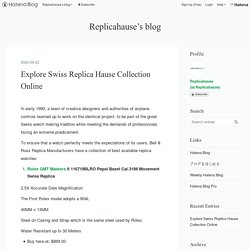 Explore Swiss Replica Hause Collection Online - Replicahause’s blog