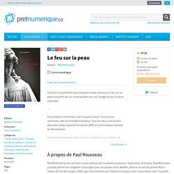 Le feu sur la peau – Collection - Réseau BIBLIO Bas-Saint-Laurent (Biblio Presto)