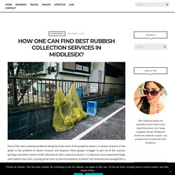 HOW ONE CAN FIND BEST RUBBISH COLLECTION SERVICES IN MIDDLESEX?