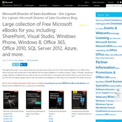 Large collection of Free Microsoft eBooks for you, including: SharePoint, Visual Studio, Windows Phone, Windows 8, Office 365, Office 2010, SQL Server 2012, Azure, and more. - Microsoft SMS&P Partner Community Blog - By Eric Ligman - Site Home - MSDN Blog