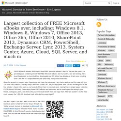 Largest collection of FREE Microsoft eBooks ever, including: Windows 8.1, Windows 8, Windows 7, Office 2013, Office 365, Office 2010, SharePoint 2013, Dynamics CRM, PowerShell, Exchange Server, Lync 2013, System Center, Azure, Cloud, SQL Server, and much