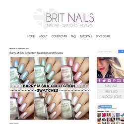 Brit Nails: Barry M Silk Collection Swatches and Review
