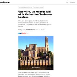 Une ville, un musée: Albi et la Collection Toulouse-Lautrec