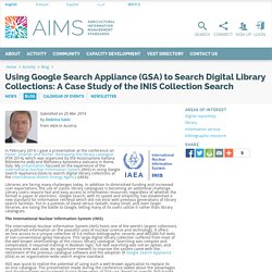 INTERNATIONAL NUCLEAR INFORMATION SYSTEM 20/03/14 Using Google Search Appliance (GSA) to Search Digital Library Collections: A Case Study of the INIS Collection Search