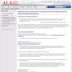 ALA Library Fact Sheet 15: Weeding Library Collections: A Selected Annotated Bibliography for Library Collection Evaluation