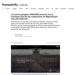 Le Louvre propose 480 000 oeuvres sur le nouveau site de ses collections et dépoussière son site internet