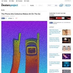 The Phone Arts Collective Makes Art On The Go