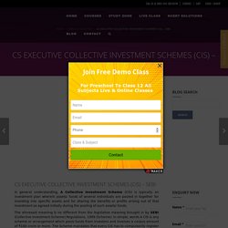 CS EXECUTIVE COLLECTIVE INVESTMENT SCHEMES (CIS) – SEBI