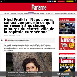 Hind Fraihi : "Nous avons collectivement nié ce qu’il se passait à quelques minutes du centre-ville de la capitale européenne"