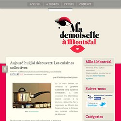 Aujourd’hui j’ai découvert: Les cuisines collectives ~ Mademoiselle à Montréal