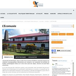 L’Ecomusée – Collectivité Territoriale de Martinique