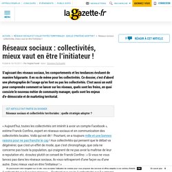 Réseaux sociaux : collectivités, mieux vaut en être l'initiateur