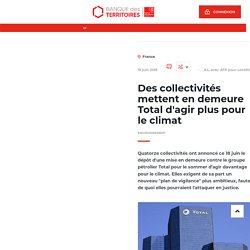 Des collectivités mettent en demeure Total d'agir plus pour le climat