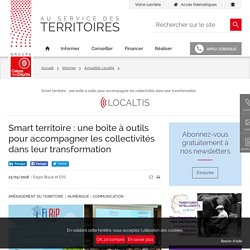 Smart territoire : une boîte à outils pour accompagner les collectivités dans leur transformation