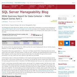 MDW Overview Report for Data Collector – MDW Report Series Part 1 - SQL Server Manageability Team Blog