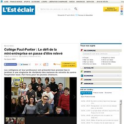 Collège Paul-Portier : Le défi de la mini-entreprise en passe d’être relevé - Bar-sur-Seine