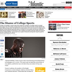 The Shame of College Sports - Magazine
