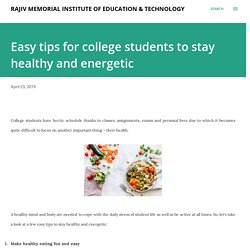 Easy tips for college students to stay healthy and energetic
