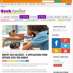 Brevet des collèges : 3 applications pour réviser avec ton mobile - Geek Junior -