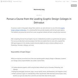 Pursue a Course from the Leading Graphic Design Colleges in Dehradun