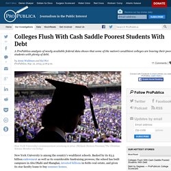 Colleges Flush With Cash Saddle Poorest Students With Debt