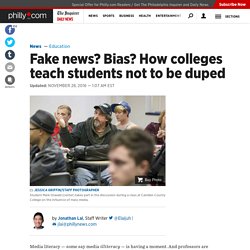 Fake news? Bias? How colleges teach students not to be duped