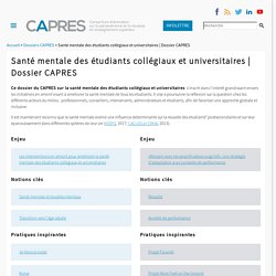 Santé mentale des étudiants collégiaux et universitaires / Dossier CAPRES, mai 2019