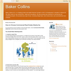 Baker Collins: How to Choose Commercial Real Estate Atlanta Ga