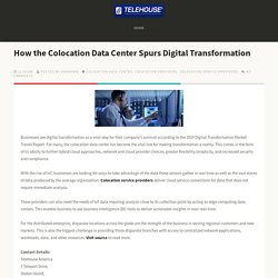 How the Colocation Data Center Spurs Digital Transformation