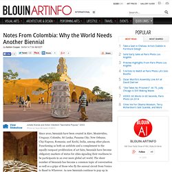 Notes From Colombia: Why the World Needs Another Biennial