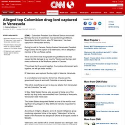 Alleged top Colombian drug lord captured in Venezuela