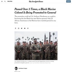 Passed Over 3 Times, a Black Marine Colonel Is Being Promoted to General