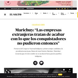 Marichuy: “Las empresas extranjeras tratan de acabar con lo que los conquistadores no pudieron entonces”
