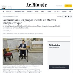 Colonisation : les propos inédits de Macron font polémique