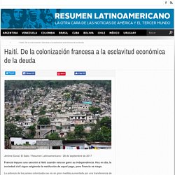 Haití. De la colonización francesa a la esclavitud económica de la deuda